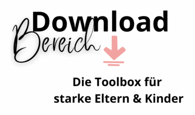 Download-Bereich - Die Toolbox für starke Eltern & Kinder